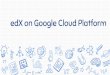 edX on Google Cloud Platform