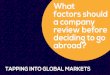 What factors should company review before deciding to go abroad?