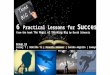6 Practical Lessons for Success