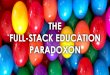 The Full-stack education paradoxon