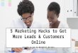 5 Marketing Hacks to Get More Leads & Customers Online