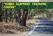 Konni elephant training center