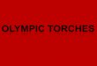 Olympic Torches Through The Years