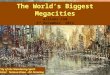 World's Biggest Megacities - December, 2012