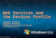 Web Services and Devices Profile for Web Services (DPWS)