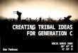 Creating Tribal Ideas for Gen C  - By Dan Pankraz for Nokia World '09