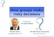 How groups make risky decisions