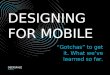 Designing for Mobile - Todd Bartz