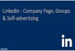 LinkedIn - Company Pages, Groups & Advertising