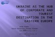 Ukraine as the hub of corporate and tourist destination