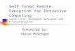 Self-Tuned Remote Execution for Pervasive Computing