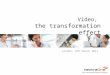 Video, the transformation effect