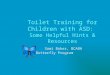Toilet training for children with asd presentation