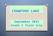 Grade Three Crawford Lake  Trip 2013
