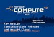 Key Design Considerations Private and Hybrid Clouds - RightScale Compute 2013