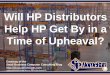 Will HP Distributors Help HP Get By In a Time of Upheaval? (Slides)