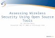 Assessing Wireless Security Using Open Source Tools