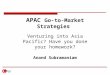 APAC Go To Market Strategies