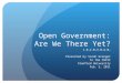 Open Government: Are We There Yet?