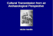 Cultural Transmission from an Archaeolgical Perspective