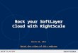 RightScale Webinar: Rock Your SoftLayer Cloud with RightScale