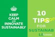 Keep Calm and Innovate Sustainably: 10 Tips for Sustainable Design