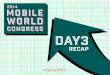 Mobile World Congress 2014—Day 3 Recap from Ogilvy & Mather #MWC2014 #OgilvyMWC