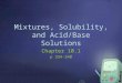 Chapter 10.1: Mixtures, Solubility, & Acid/Base Solutions