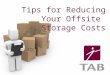 Tips for Reducing Your Offsite Storage Costs