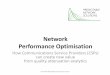 Network performance optimisation using high-fidelity measures