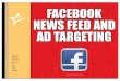 Facebook News Feed and Ad Targeting