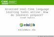Assessed real time language speaking