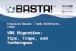 Basta! 2010 - VB6 Migration: Tips, Traps, and Techniques