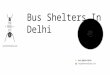Delhi Bus Shelters - Advertising Rates, Details & Locations