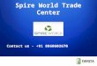 Spire World Trade Center Call @ +91 8860602670-A World of Changing Lifestyle Project