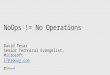 NoOps != No Operations