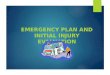 Emergency plan and initial injury evaluation