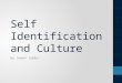 Self Identification and Culture