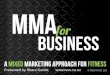 MMA for Business. Fitness presentation from the 2013 Fitex Conference in Auckland, NZ