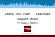 Lodha The Park  - Codename August Moon
