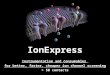 Ion express final presentation