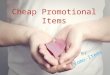 Cheap promotional items