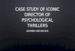 Case study of iconic director of psychological Thrillers