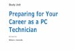 Study Unit-Preparing for Your Career as a PC Technician