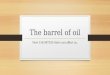 The Barrel of Oil