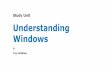 Study Unit - Understanding Windows
