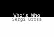 Who's Who: Sergi Brosa