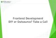 Frontend Development - DIY or Outsource- It’s Time to Take a Call
