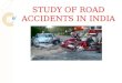Study of Road Accidents in India
