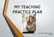 My Teaching Practice Plan Sandra Baron